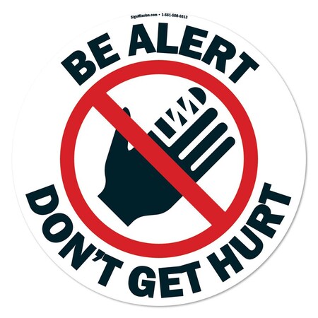 Signmission Be Alert Dont Get Hurt 16in Non-Slip Floor Marker, 16" x 16", FD-C-16-99965 FD-C-16-99965